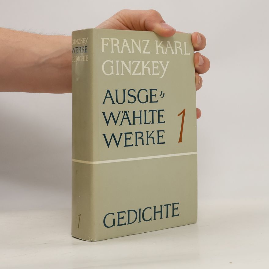 Franz Karl Ginzkey Ausgewählte Werke 1: Gedichte