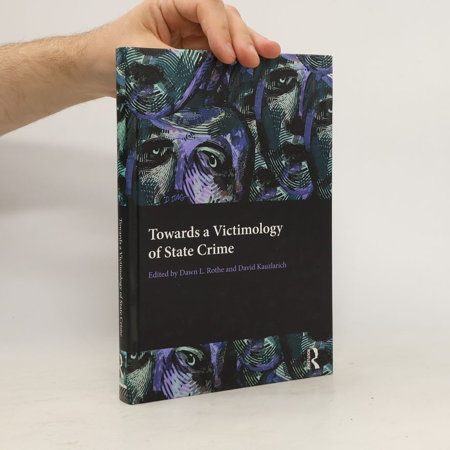 David Kauzlarich Towards a Victimology of State Crime