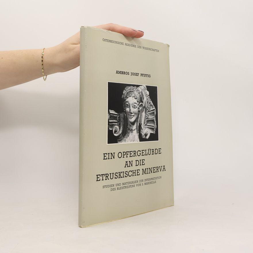 Ambros Josef Pfiffig Ein Opfergelübde an die etruskische Minerva