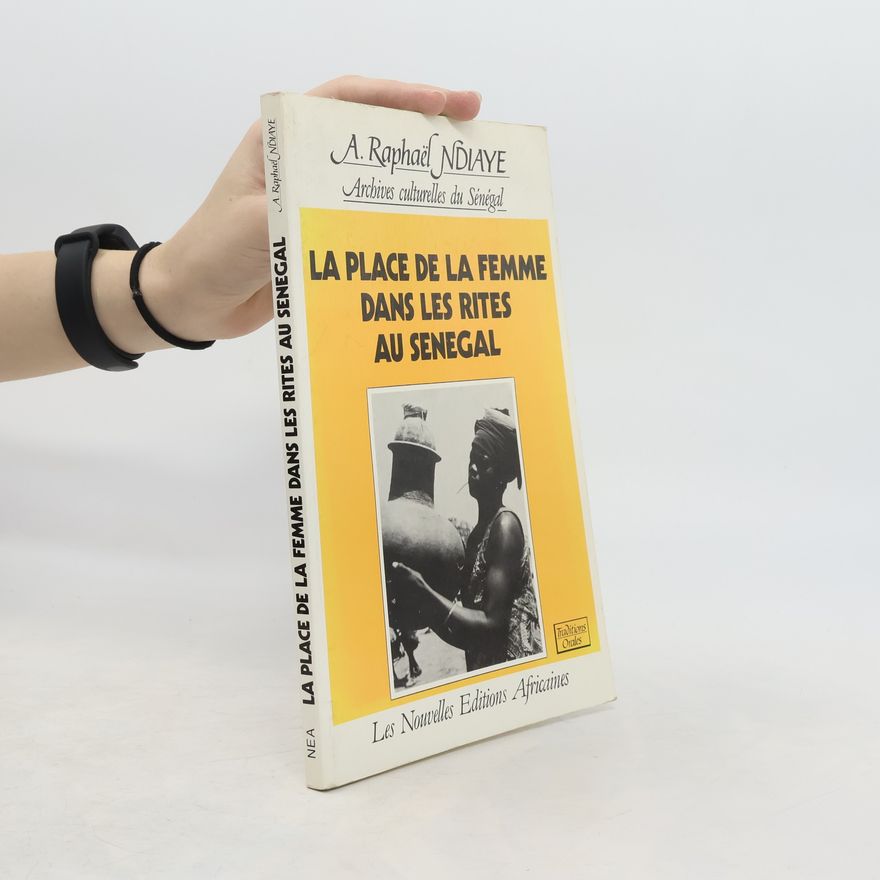 A. Raphaël Ndiaye La place de la femme dans les rites au Sénégal