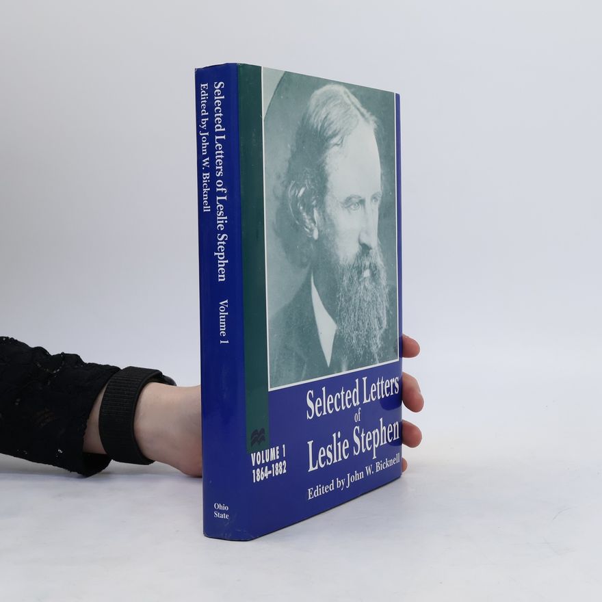 Leslie Stephen Selected Letters of Leslie Stephen