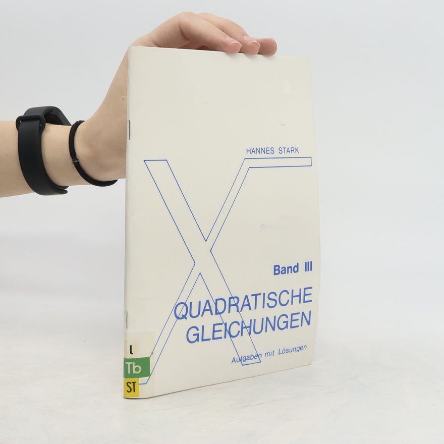 Hannes Stark Quadratische Gleichungen Band III