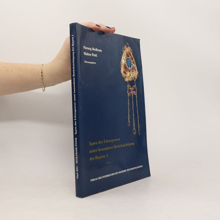 Herwig Wolfram Typen der Ethnogenese unter besonderer Berücksichtigung der Bayern