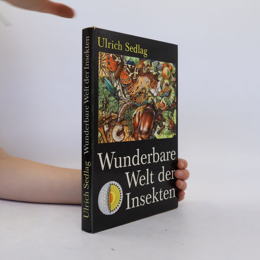 Ulrich Sedlag Rätsel und Wunder im Reich der Insekten