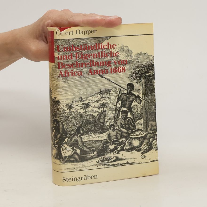 Olfert Dapper Umbständliche und eigentliche Beschreibung von Africa, anno 1668