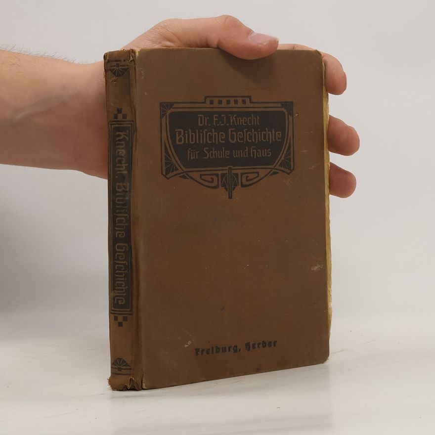 Friedrich Justus Knecht Biblische Geschichte für Schule und Haus