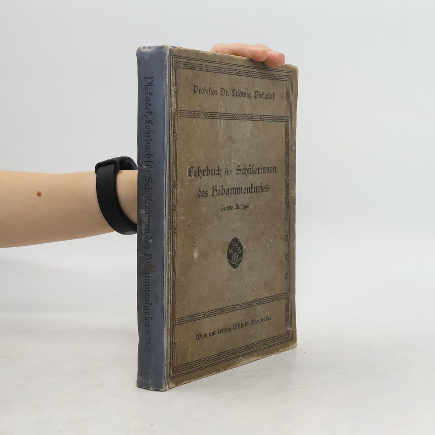 Ludwig Piskaček Lehrbuch für Schülerinnen des Hebammenkurses