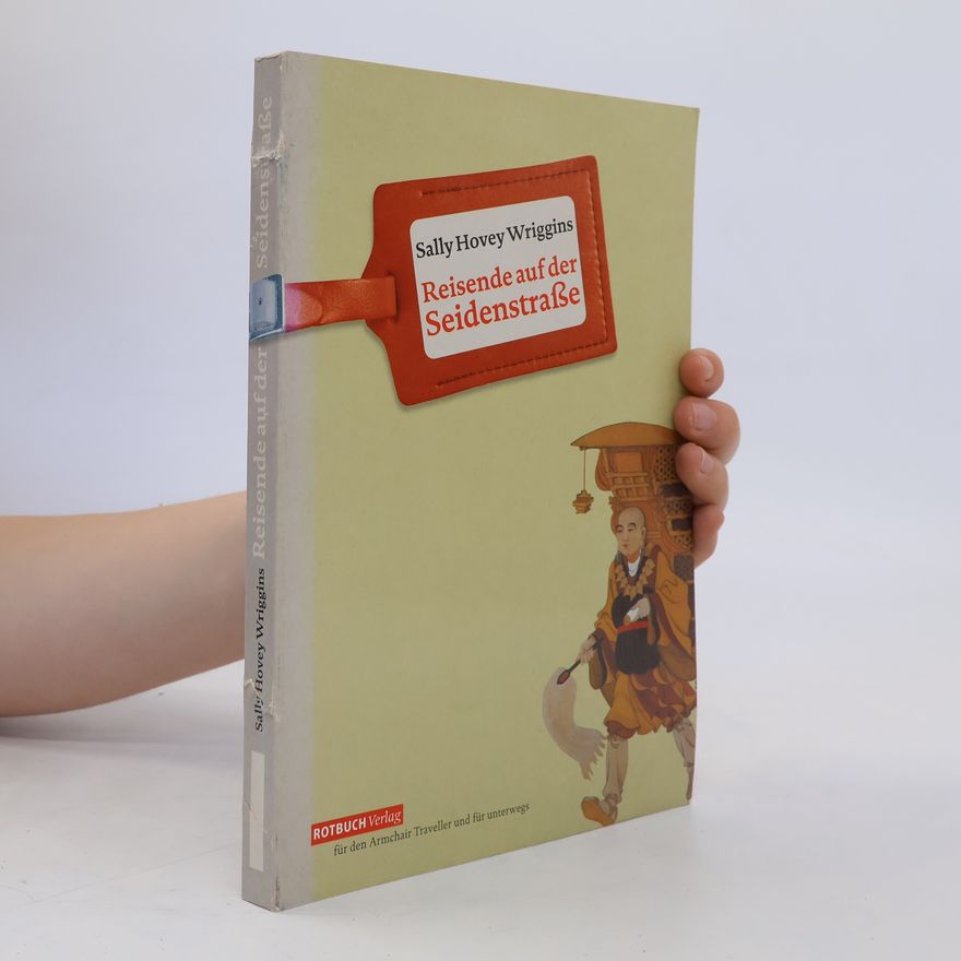 Sally Hovey Wriggins Reisende auf der Seidenstraße