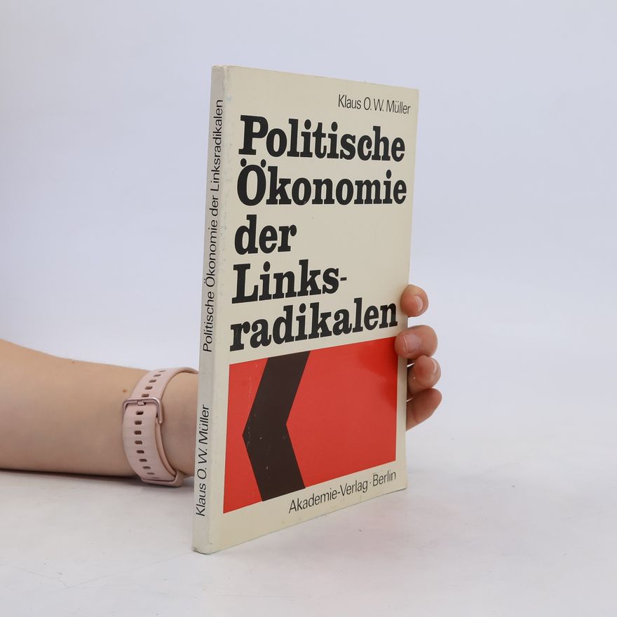 Klaus O. W. Müller Politische Ökonomie der Links-radikalen