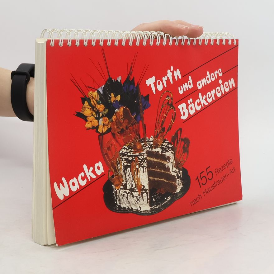 Autorenkollektiv Wacka, Tort'n und andere Bäckereien