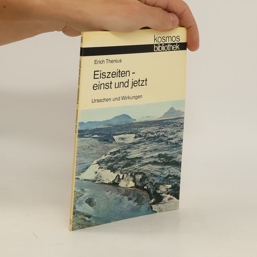 Erich Thenius Eiszeiten, einst und jetzt