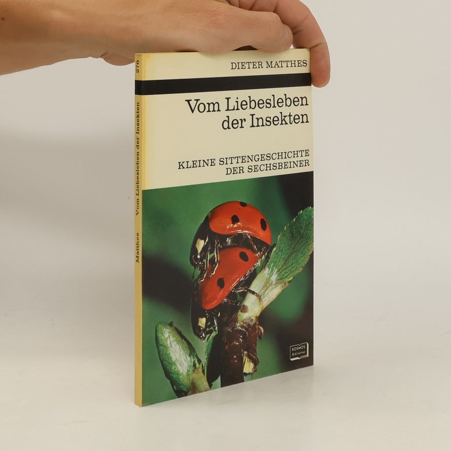 Dieter Matthes Vom Liebesleben der Insekten