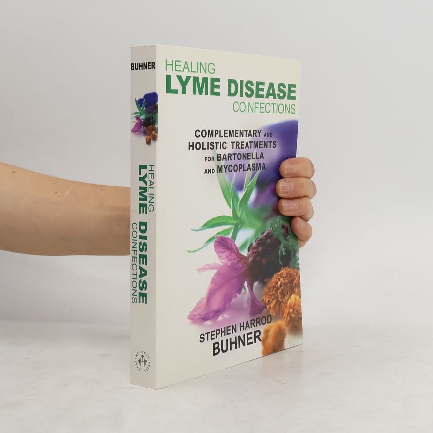 Stephen Harrod Buhner Healing Lyme Disease Coinfectons