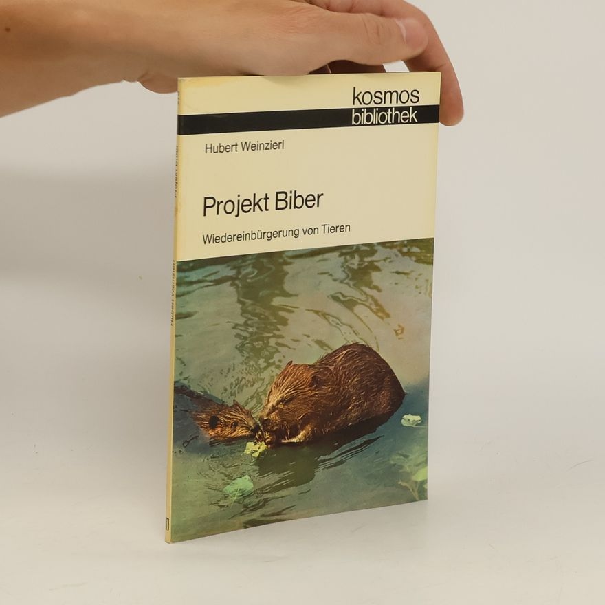 Hubert Weinzierl Projekt Biber