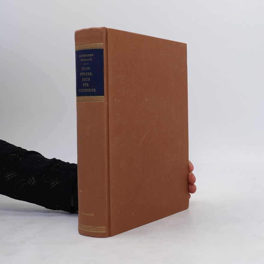 Hermann Oncken Hilfswörterbuch für Historiker. Mittelalter und Neuzeit