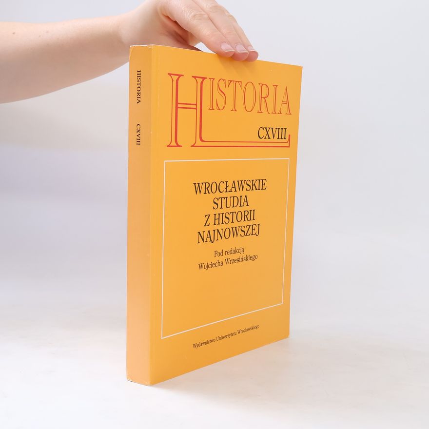 Wojciech Wrzesiński Wroclawskie studia z historii najnowszej
