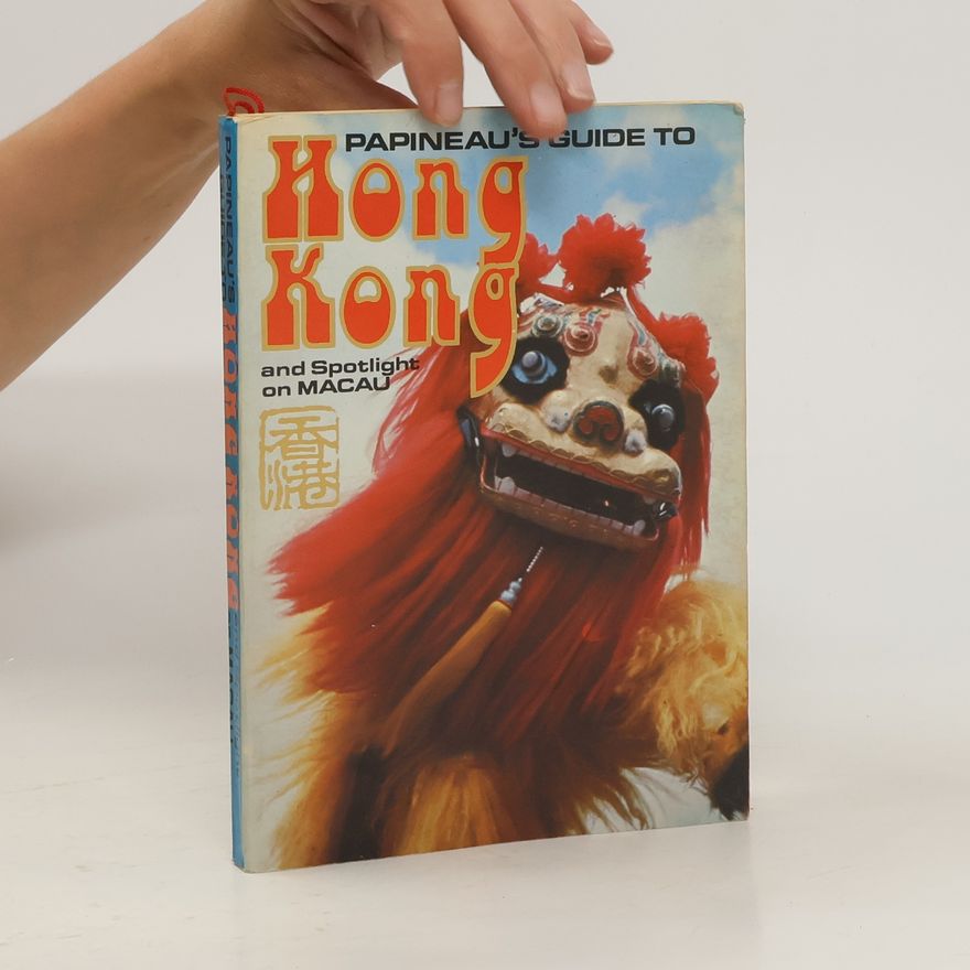 Kolektiv autorů Papineau's Guide to Hong Kong