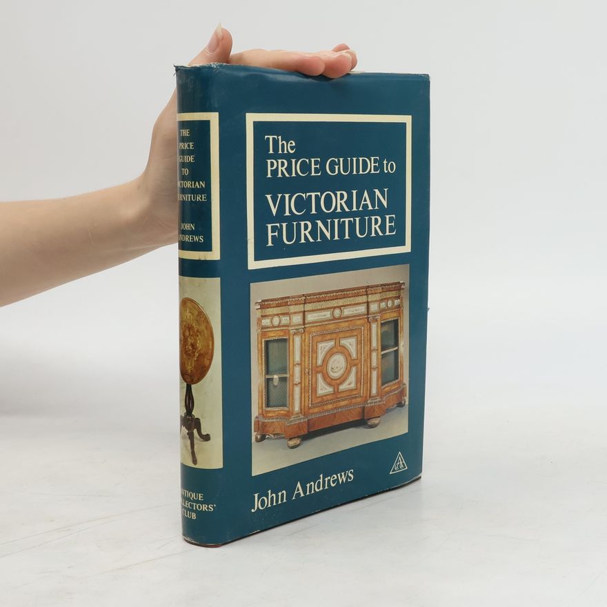 John Andrews The Price Guide to Victorian Furniture