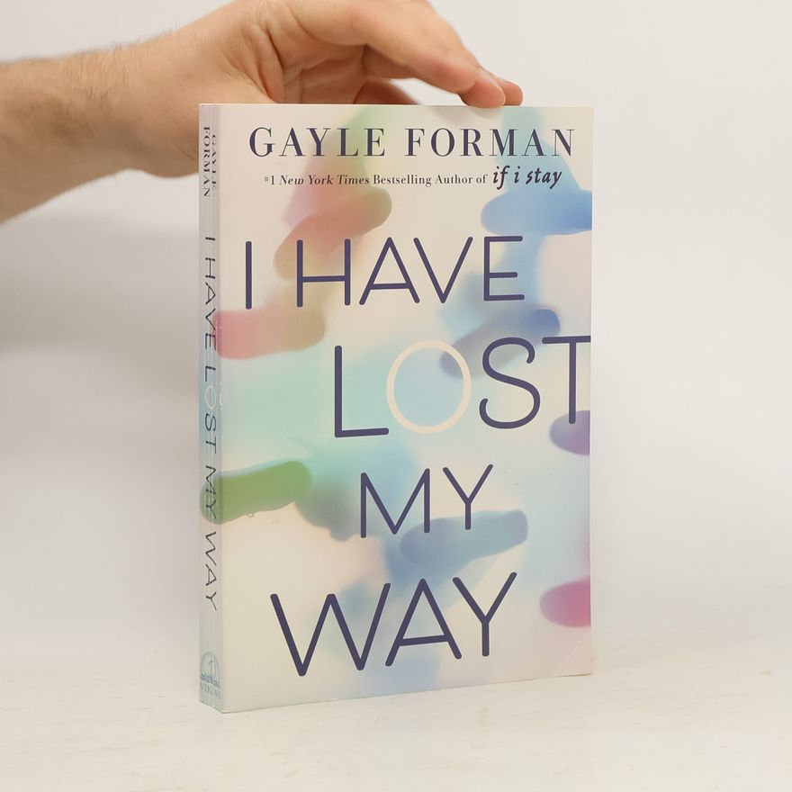Gayle Forman I have lost my way