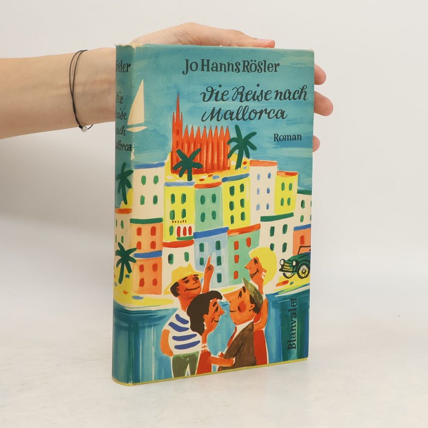 Jo Hanns Rösler Die Reise nach Mallorca