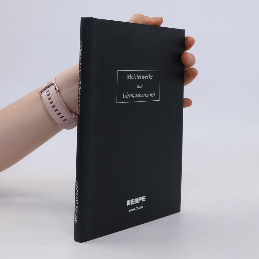 Autorenkollektiv Meisterwerke der Uhrmacherkunst 2001/2002