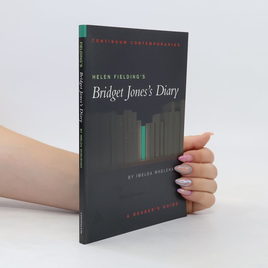Imelda Whelehan Helen Fielding's Bridget Jones's Diary