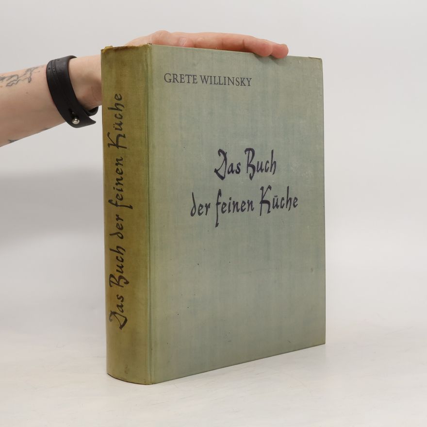 Grete Willinsky Das Buch der feinen Küche