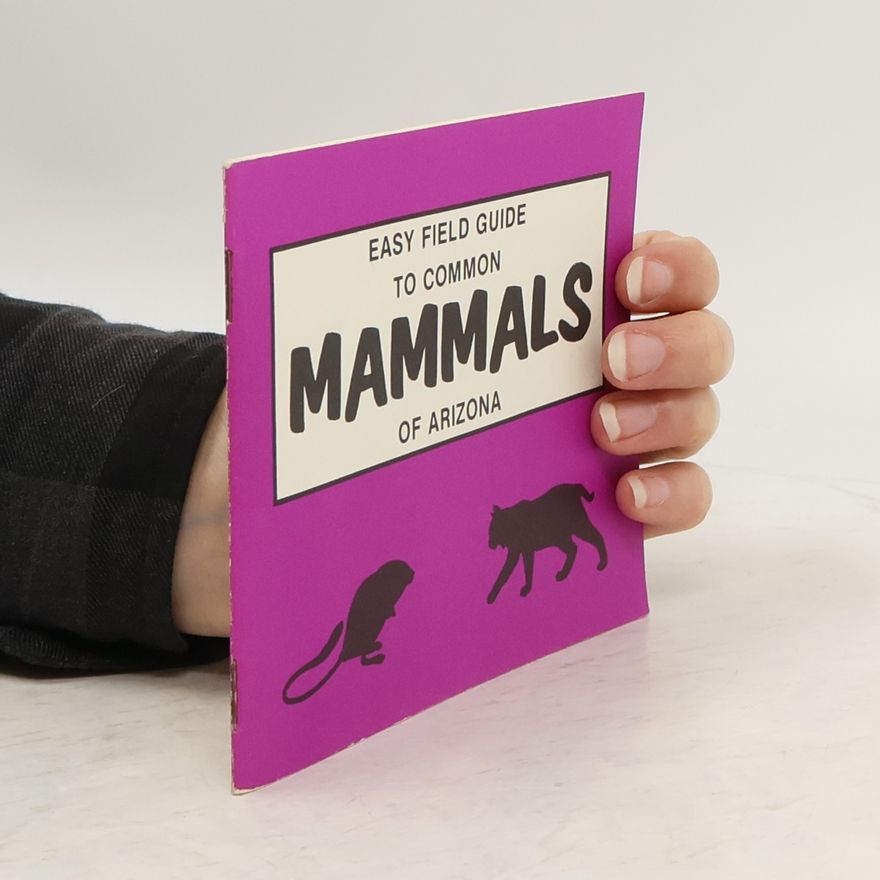 Richard R. Nelson Easy Field Guide to Common Mammals of Arizona