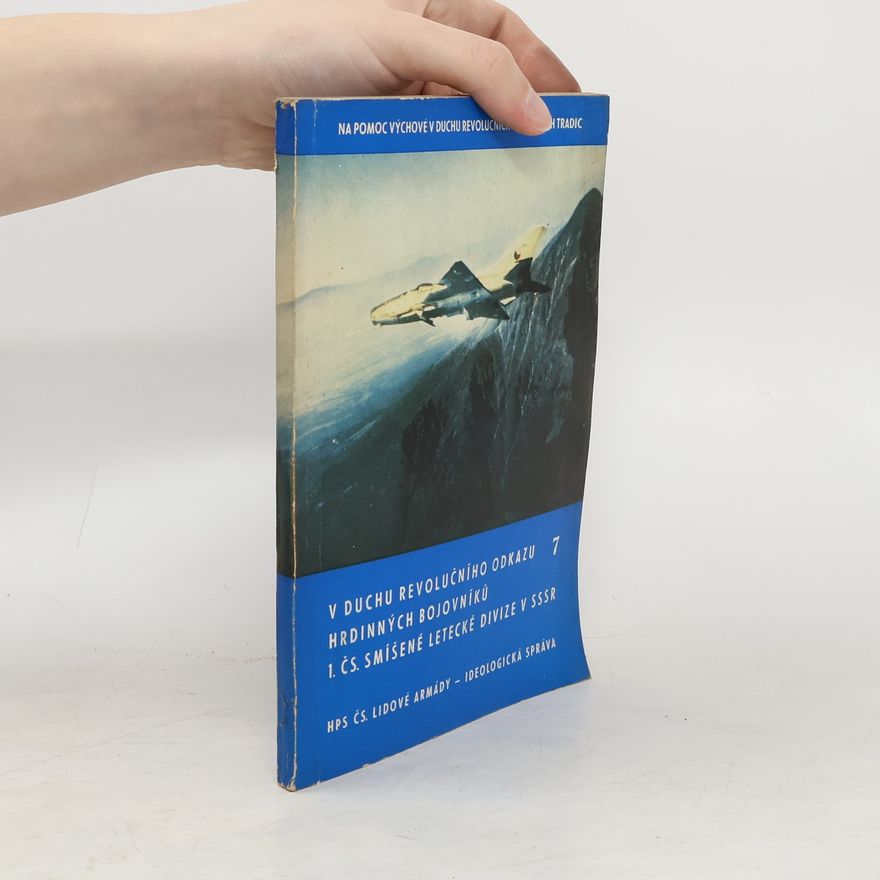Autorenkollektiv V duchu revolučního odkazu hrdinných bojovníků 1. české smíšené armády 7