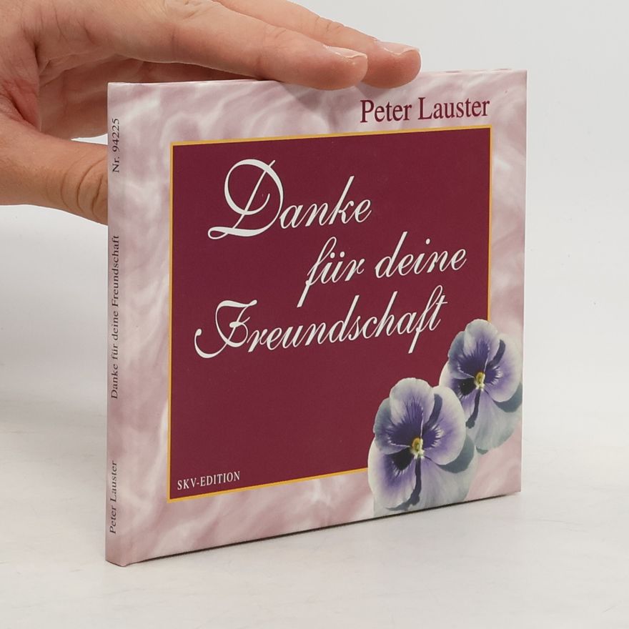 Peter Lauster Danke für deine Freundschaft
