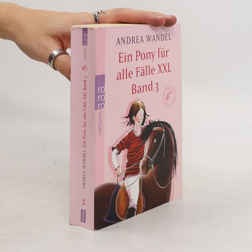 Andrea Wandel Ein Pony für alle Fälle XXL Band 3. Riesenzirkus um Happy; Schwere Zeiten für Marie; Panik vor dem Reitabzeichen