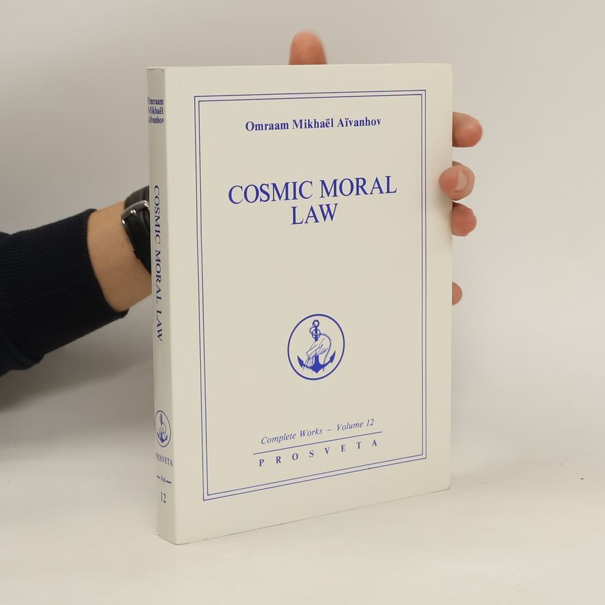 Omraam Mikhaël Aivanhov Cosmic Moral Law