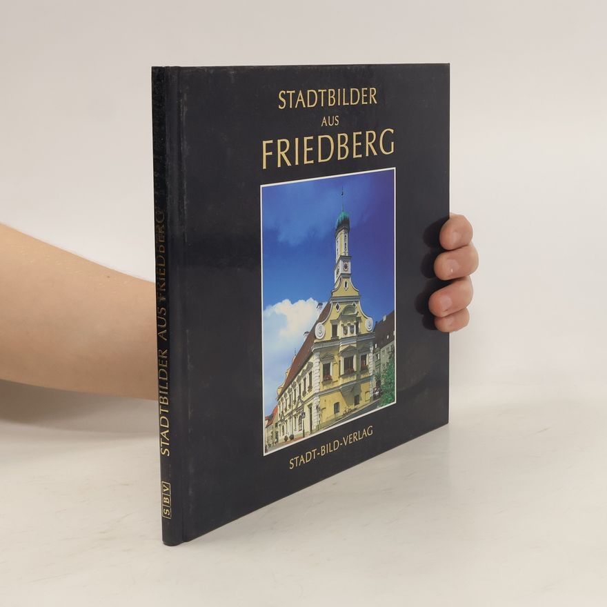 Werner Unfug Stadtbilder aus Friedberg