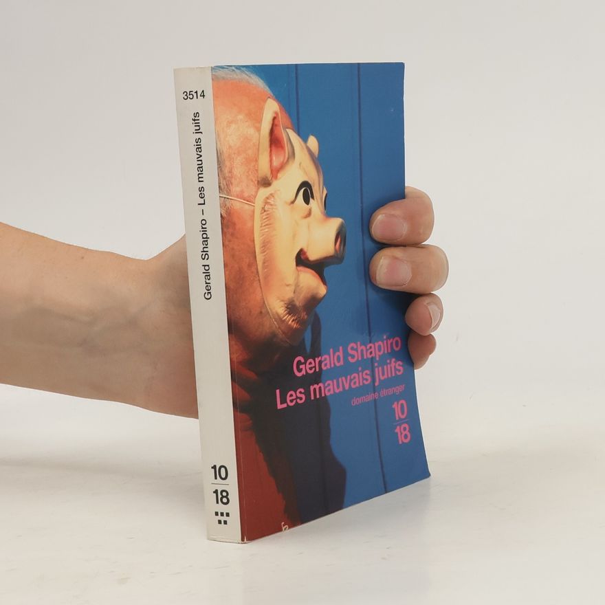 Gerald Shapiro Les mauvais juifs