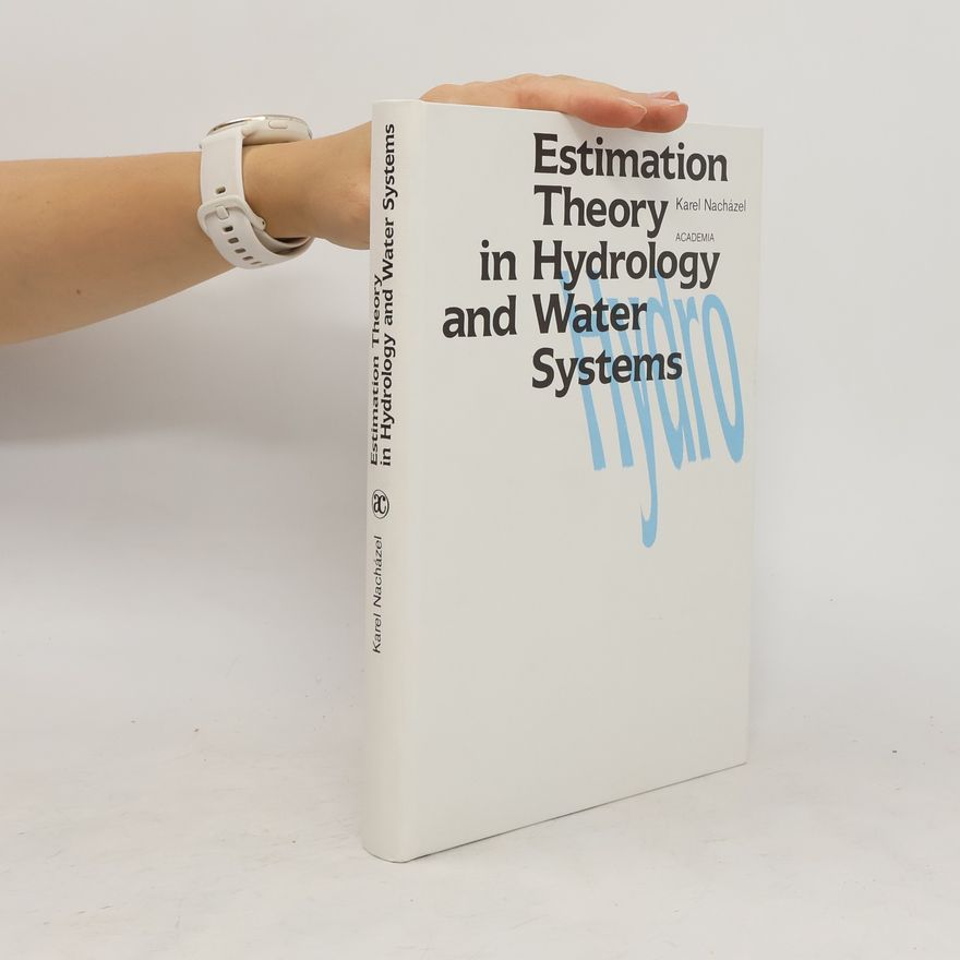 Karel Nacházel Estimation Theory in Hydrology and Water Systems