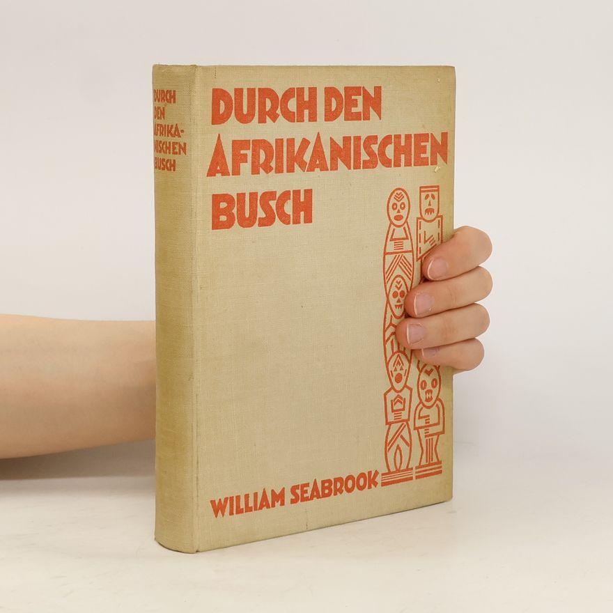 William Seabrook Durch den afrikanischen Busch