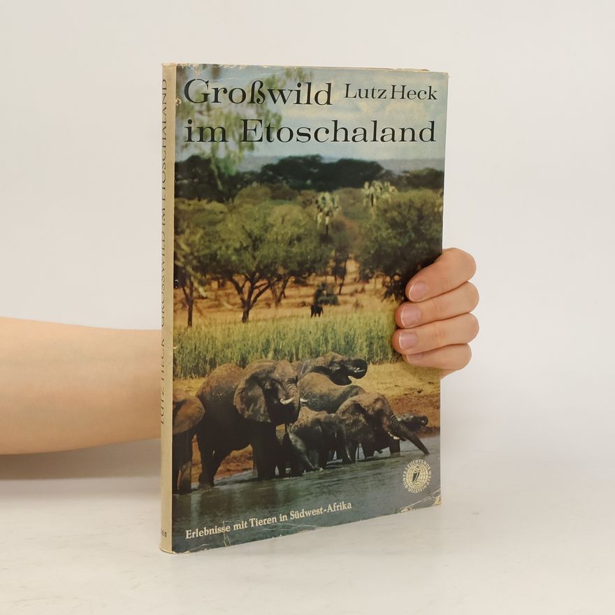 Lutz Heck Grosswild im Etoschaland