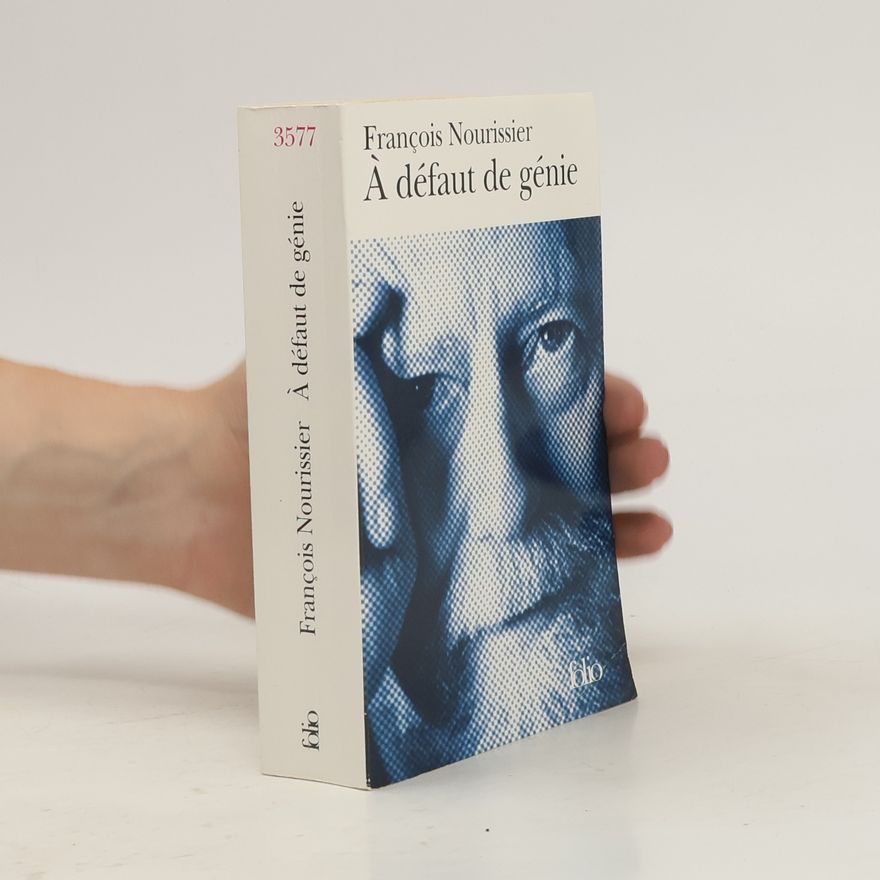 François Nourissier À défaut de génie