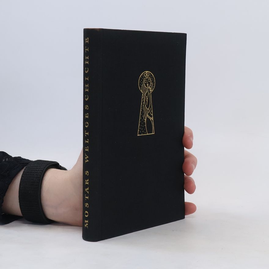 Herrmann Mostar Weltgeschichte Höchst privat. Ein Buch von Liebe, Klatsch und sonstigen Menschlichkeiten