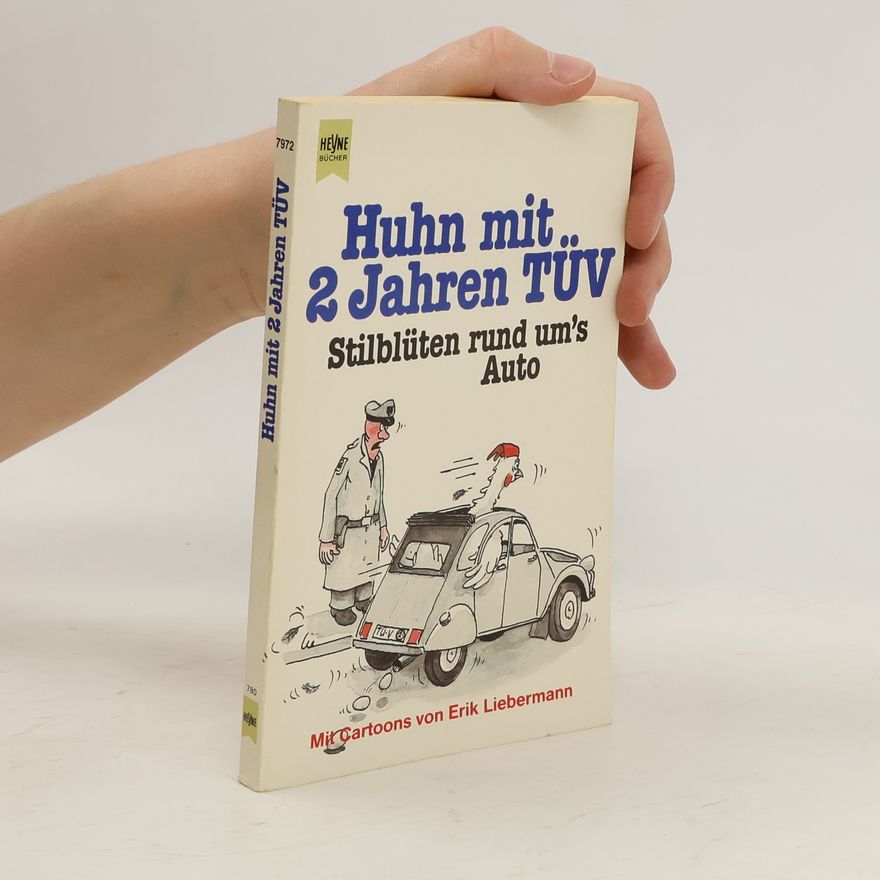 Autorenkollektiv Huhn mit 2 Jahren TÜV. Stilblüten rund ums Auto.