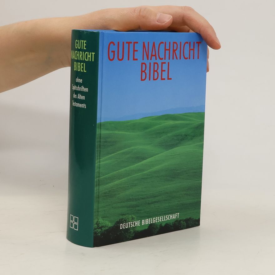 Autorenkollektiv Gute Nachricht Bibel. Altes und Neues Testament.