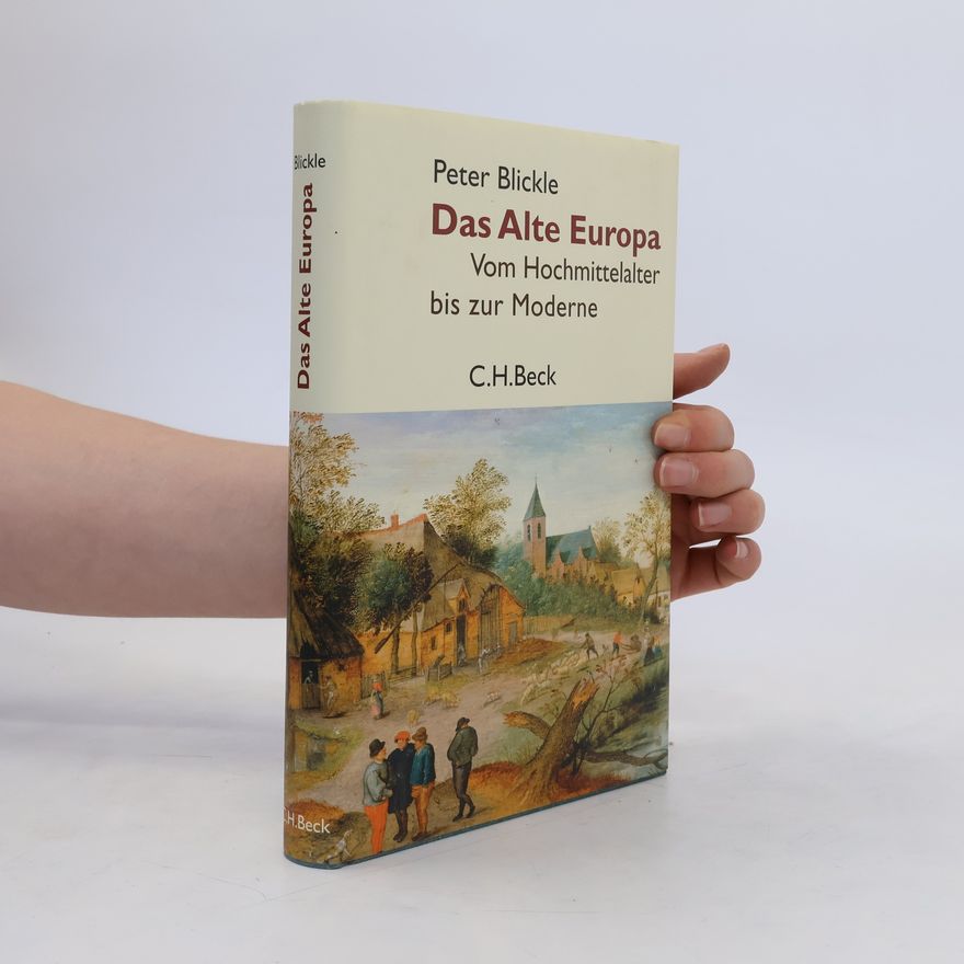 Peter Blickle Das alte Europa