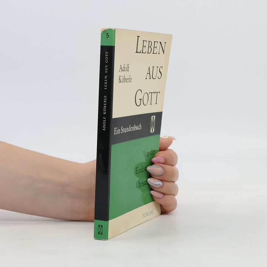 Adolf Köberle Leben aus Gott