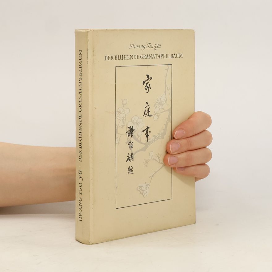 Tsu-Yü Hwang Der blühende Granatapfelbaum