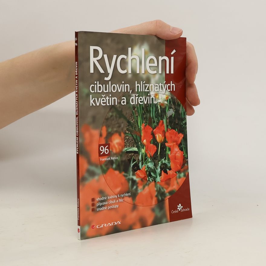 František Kobza Rychlení cibulovin, hlíznatých květin a dřevin