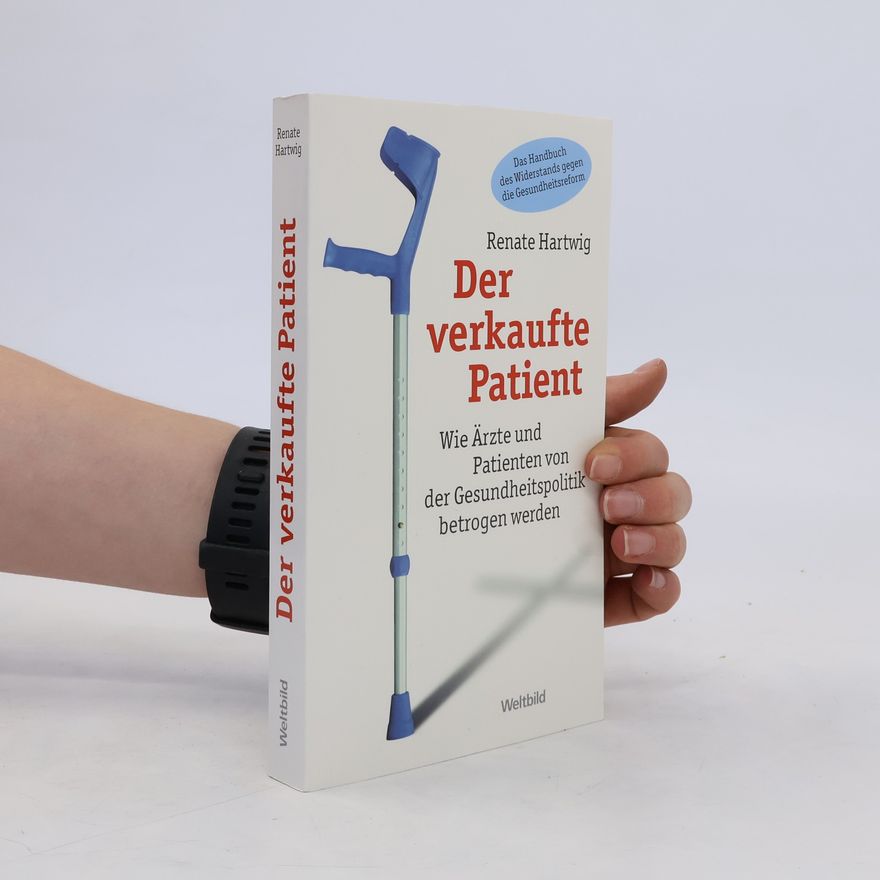 Renate Hartwig Der verkaufte Patient