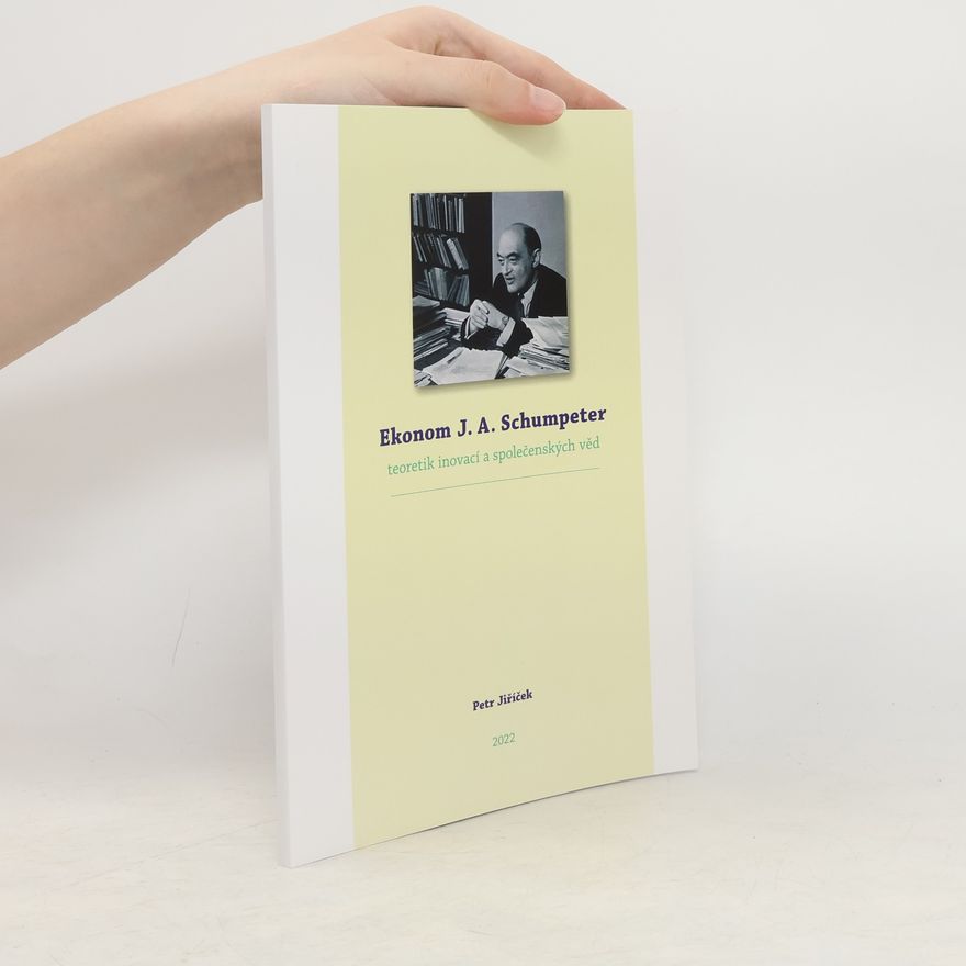 Petr Jiříček Ekonom J. A. Schumpeter