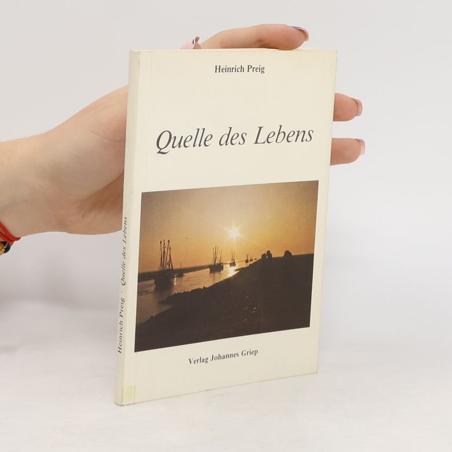 Heinrich Preig Quelle des Lebens