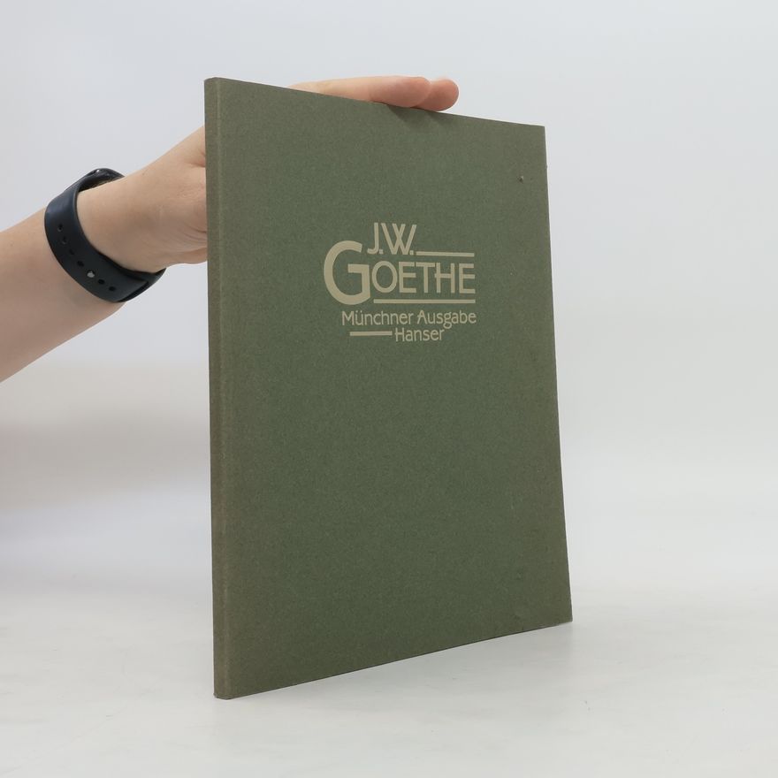 Autorenkollektiv J. W. Goethe. Münchner Ausgabe Hanser