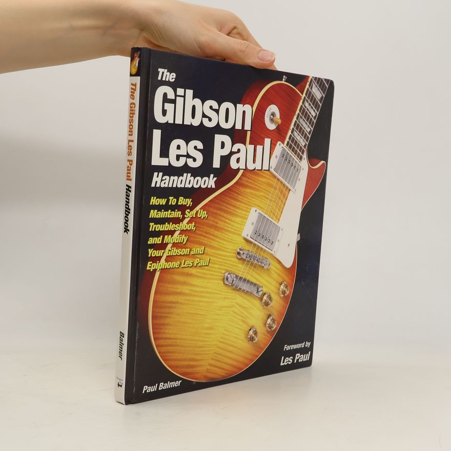 Paul Balmer The Gibson Les Paul Handbook
